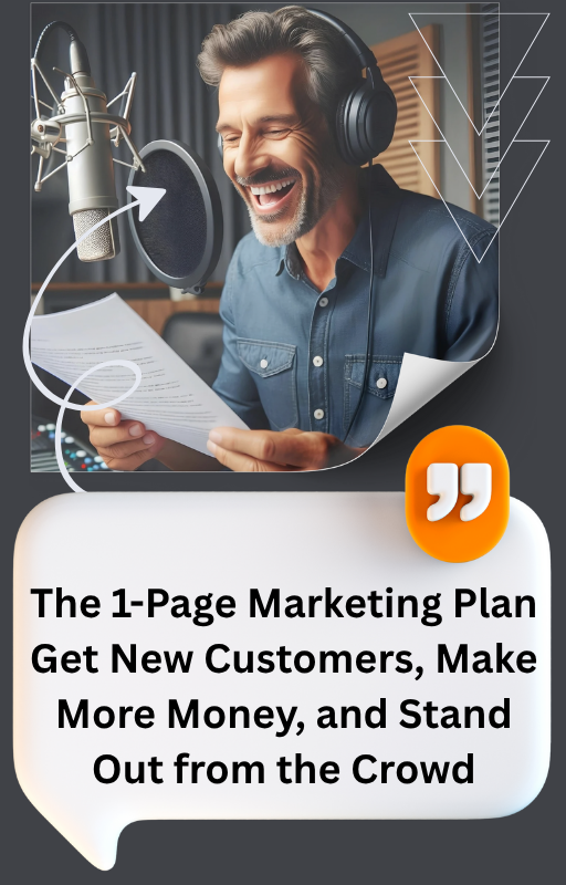 The 1-Page Marketing Plan: Get New Customers, Make More Money, and Stand Out from the Crowd
